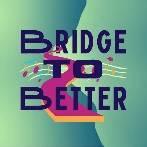 bridge to better